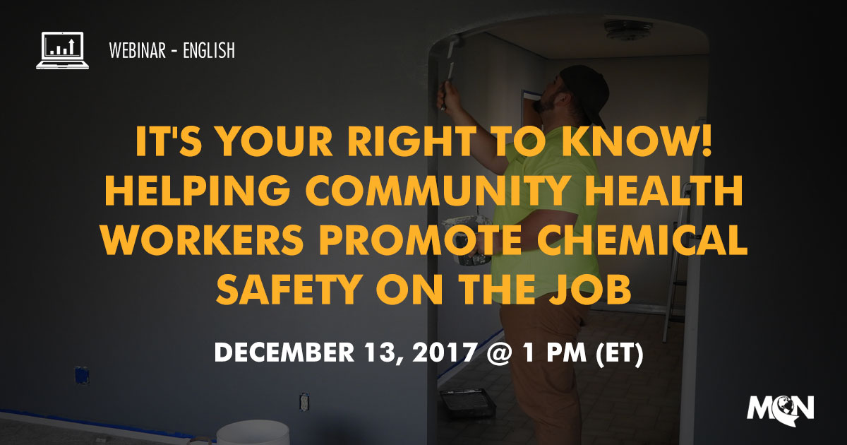 MCN webinar It’s your right to know! Helping Community Health Workers Promote Chemical Safety on the Job