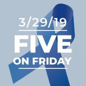 Five on Friday: Colorectal Cancer Awareness Month