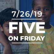 Five on Friday: July 26, 2019