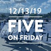 Five on Friday December 13, 2019