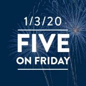 Five on Friday: 1/3/20