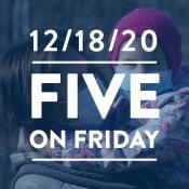 Five on Friday: Coping With COVID-19 and the Holidays