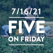 Five on Friday: Washington State Sets Heat Rule for Farmworkers