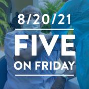 Five on Friday: COVID-19 Variants and Vaccination