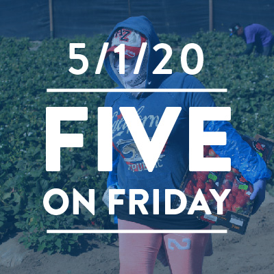 Five on Friday: Stepping Up to Support Farmworkers Five on Friday: Stepping Up to Support Farmworkers